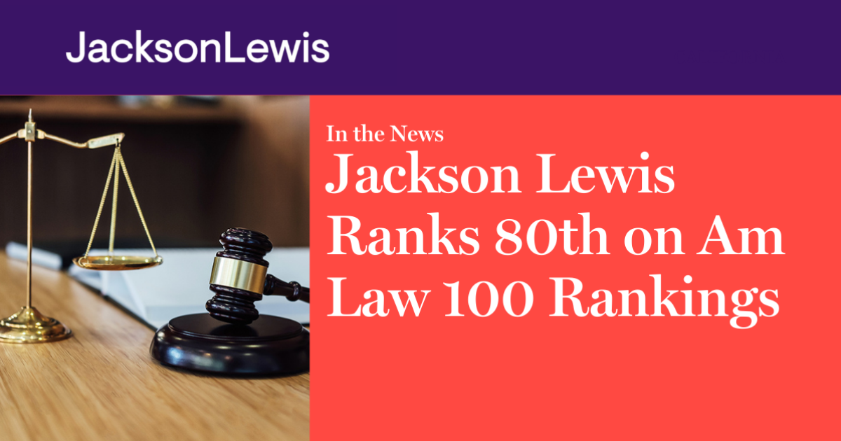Jackson Lewis Ranks 80th on Am Law 100 Rankings Jackson Lewis